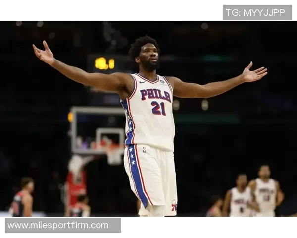 恩比德高效表现20分钟内斩获20分2板4助2断助力球队胜利